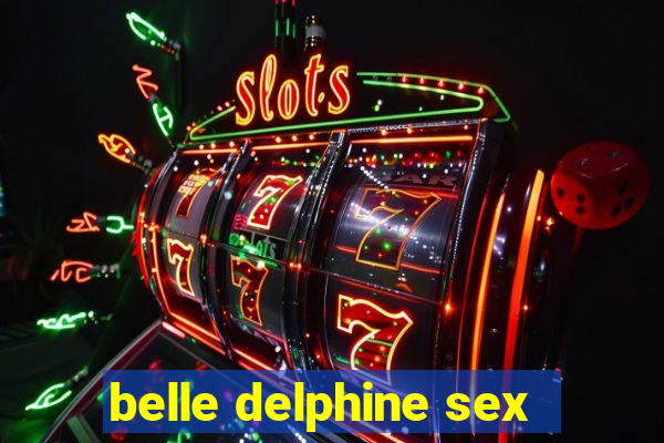 belle delphine sex